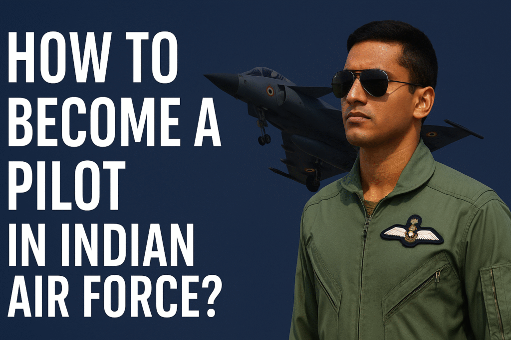 how to become a pilot in Indian Air Force

