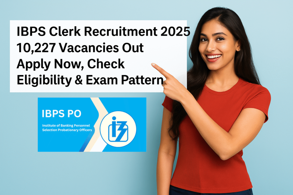 IBPS Clerk Recruitment 2025